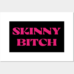 Skinny B!cth Posters and Art